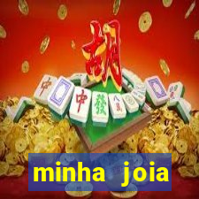 minha joia significado minha joia giria